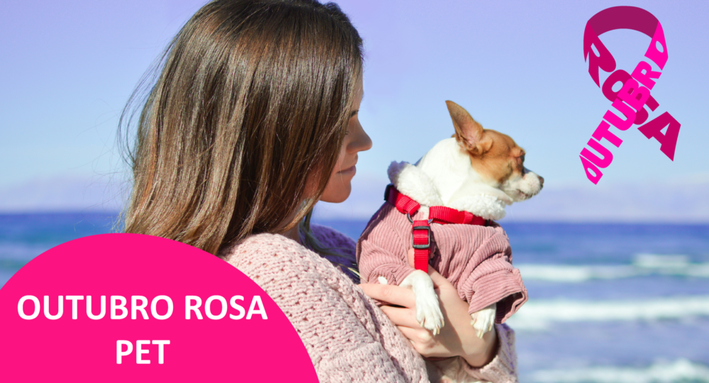 Outubro Rosa Pet – Prevenção ao câncer de mama